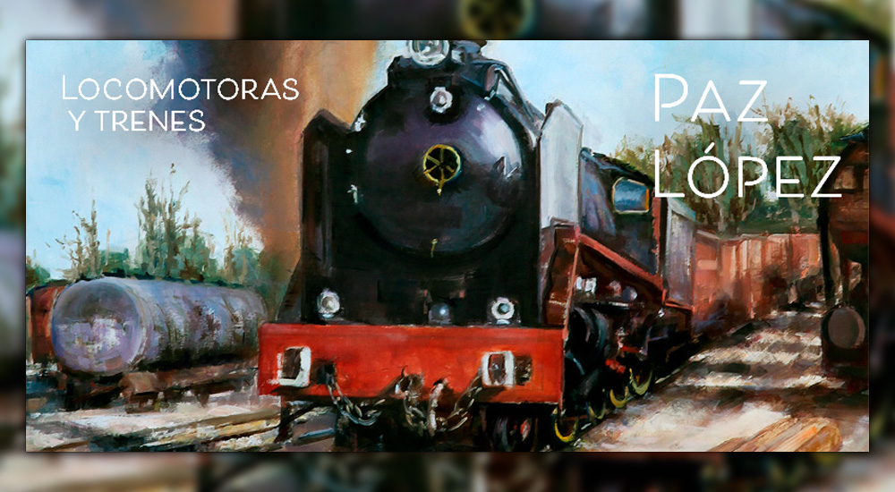 Exposicin de pintura Locomotoras y trenes, de Paz Lpez, en el Museo del Ferrocarril de Madrid