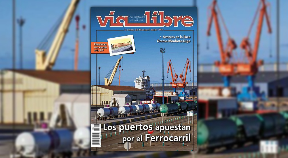 Los puertos apuestan por el ferrocarril y la mejora de la lnea Orense-Monforte-Lugo, en la portada de Va Libre de febrero