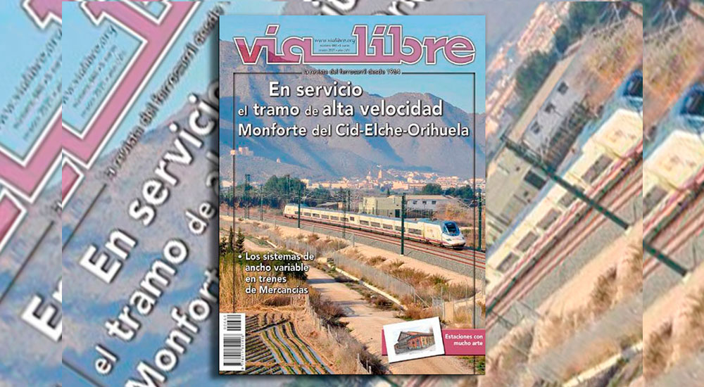 La nueva lnea de alta velocidad Monforte del Cid- Orihuela, en la portada de marzo de Va Libre