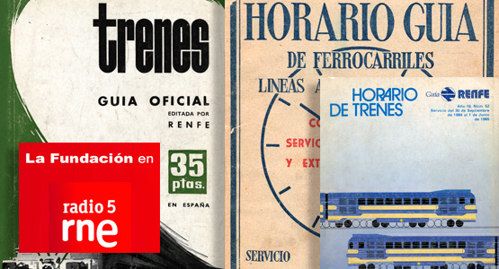 La Fundacin en Radio 5: Guas de horarios y servicios de ferrocarriles